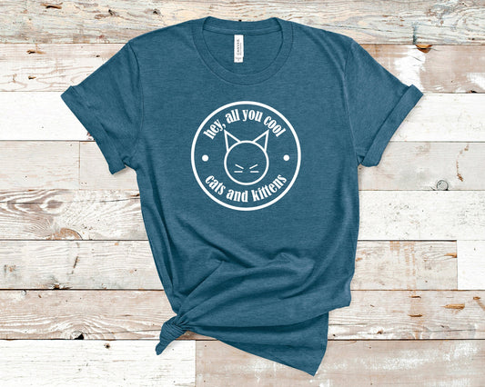 Hey, All You Cool Cats & Kittens- Unisex Adults - Funny Gift