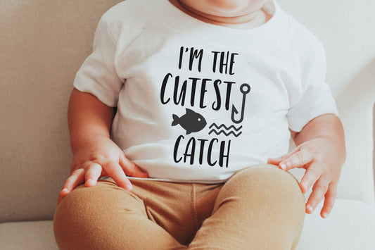 I'm The Cutest Catch - Fisherman Infant Tee or Onesie