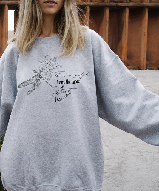 The More Grateful I am, The More Beauty I see - Dragonfly Crewneck Sweatshirt - Unisex