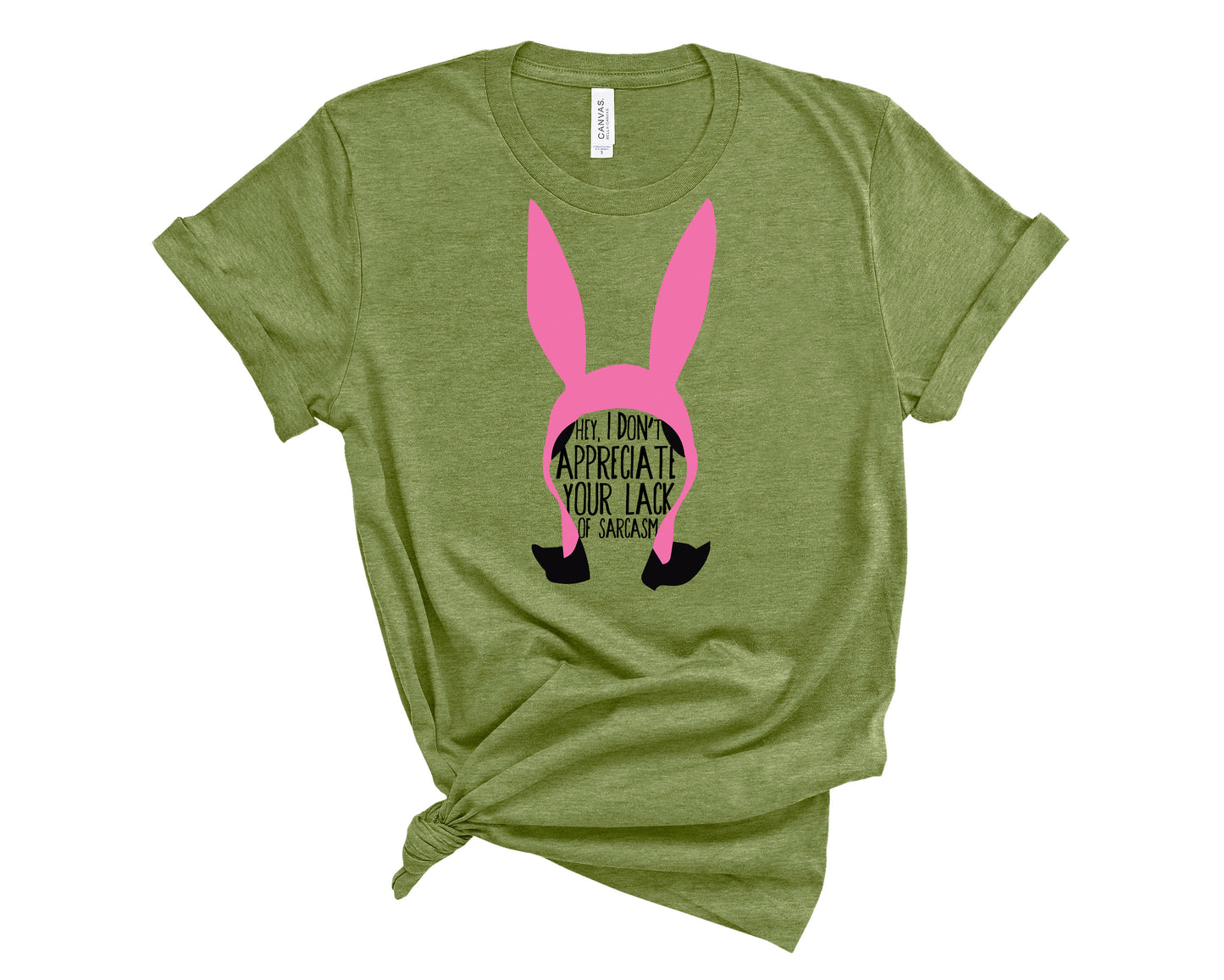 Louise Belcher - Bobs Burgers Fan - Hey, I Don't Appreciate Your Lack of Sarcasm - Unisex Adults - Funny Gift