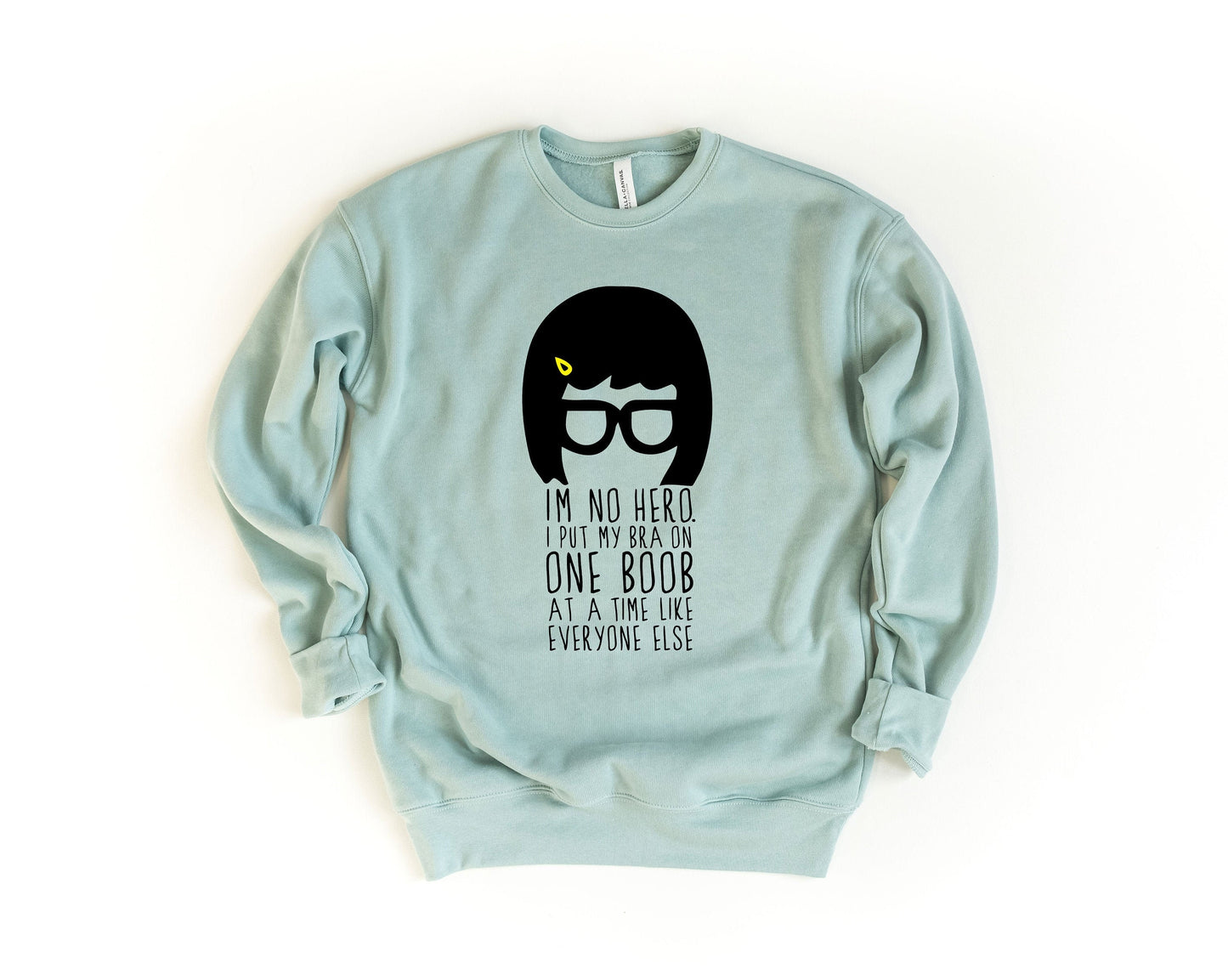 Tina Belcher - Bobs Burgers Fan - I'm No Hero Soft Sweatshirt- Unisex Adults - Funny Gift